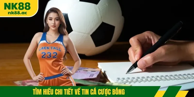 Tìm hiểu chi tiết về tin cá cược bóng